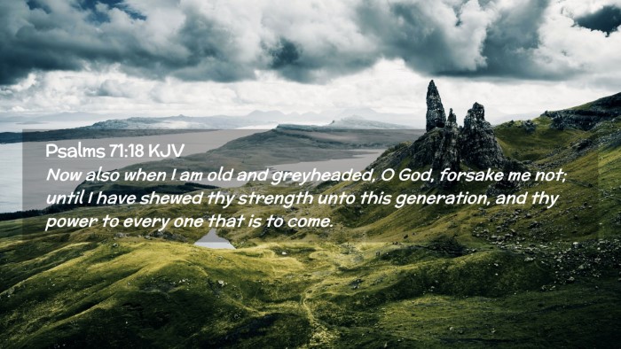 Picture 02 - Psalms 71:18 KJV Desktop Wallpaper - Now also when I am old and greyheaded, O God, - Desktop Bible Verse Wallpaper