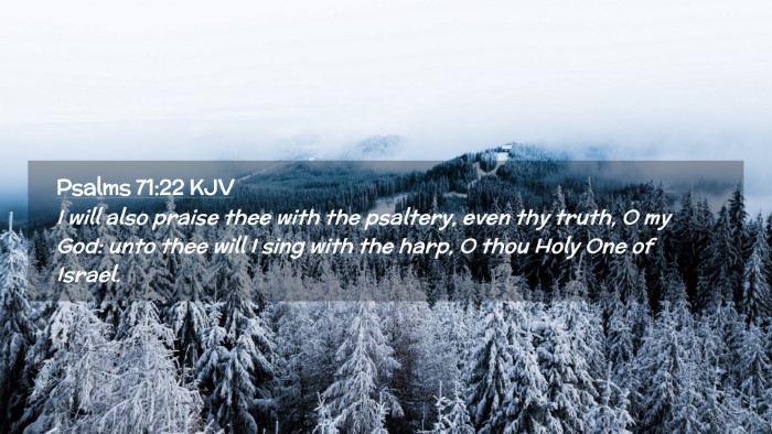 Picture 02 - Psalms 71:22 KJV Desktop Wallpaper - I will also praise thee with the psaltery, even - Desktop Bible Verse Wallpaper