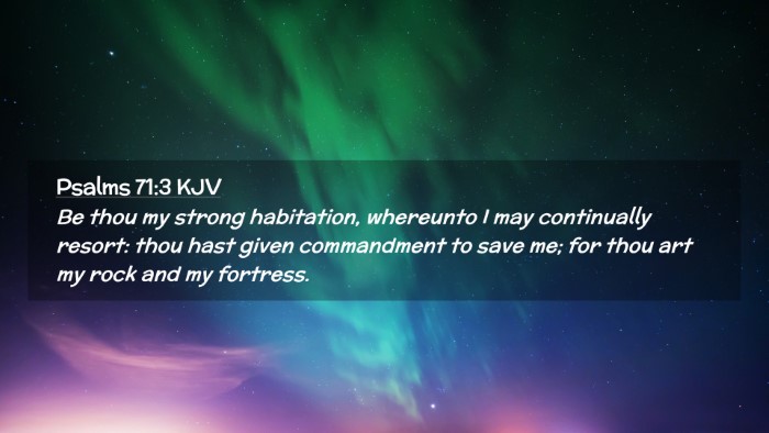 Picture 02 - Psalms 71:3 KJV Desktop Wallpaper - Be thou my strong habitation, whereunto I may - Desktop Bible Verse Wallpaper