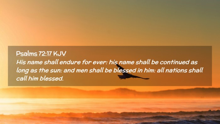 Picture 02 - Psalms 72:17 KJV Desktop Wallpaper - His name shall endure for ever: his name shall be - Desktop Bible Verse Wallpaper