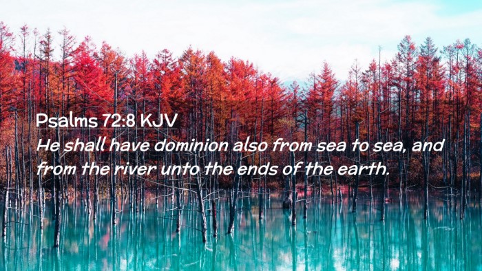 Picture 02 - Psalms 72:8 KJV Desktop Wallpaper - He shall have dominion also from sea to sea, and - Desktop Bible Verse Wallpaper
