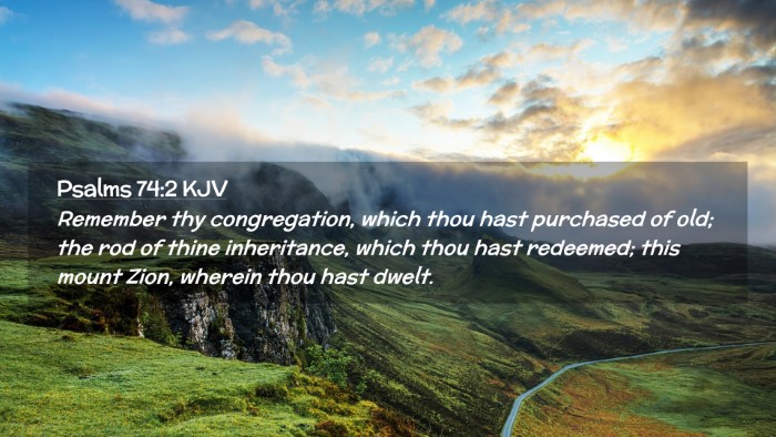 Picture 02 - Psalms 74:2 KJV Desktop Wallpaper - Remember thy congregation, which thou hast - Desktop Bible Verse Wallpaper