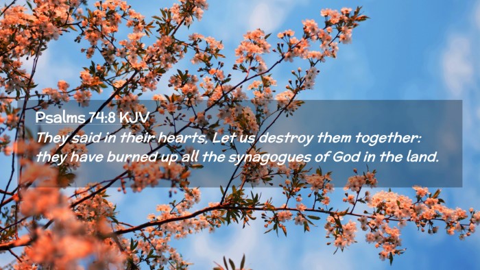 Picture 02 - Psalms 74:8 KJV Desktop Wallpaper - They said in their hearts, Let us destroy them - Desktop Bible Verse Wallpaper