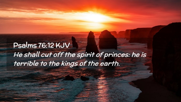 Picture 02 - Psalms 76:12 KJV Desktop Wallpaper - He shall cut off the spirit of princes: he is - Desktop Bible Verse Wallpaper