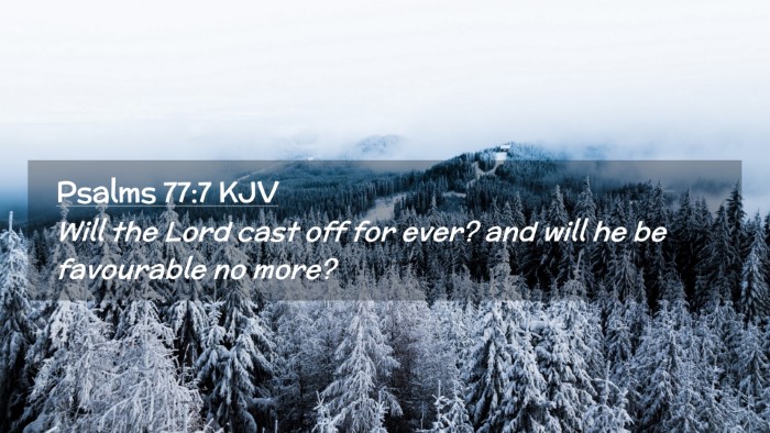Picture 02 - Psalms 77:7 KJV Desktop Wallpaper - Will the Lord cast off for ever? and will he be - Desktop Bible Verse Wallpaper