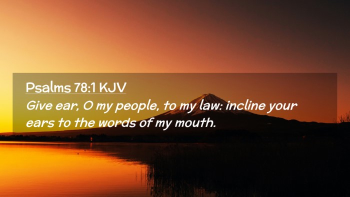 Picture 02 - Psalms 78:1 KJV Desktop Wallpaper - Give ear, O my people, to my law: incline your - Desktop Bible Verse Wallpaper