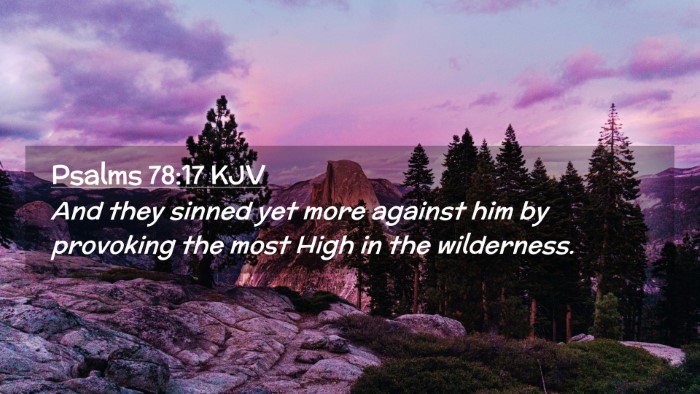 Picture 02 - Psalms 78:17 KJV Desktop Wallpaper - And they sinned yet more against him by provoking - Desktop Bible Verse Wallpaper