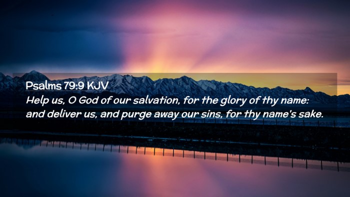 Picture 02 - Psalms 79:9 KJV Desktop Wallpaper - Help us, O God of our salvation, for the glory of - Desktop Bible Verse Wallpaper