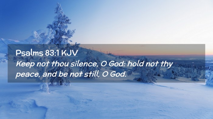 Picture 02 - Psalms 83:1 KJV Desktop Wallpaper - Keep not thou silence, O God: hold not thy peace, - Desktop Bible Verse Wallpaper