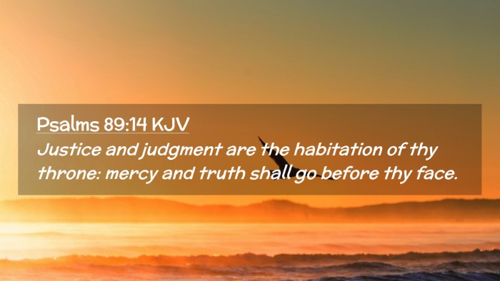 Picture 02 - Psalms 89:14 KJV Desktop Wallpaper - Justice and judgment are the habitation of thy - Desktop Bible Verse Wallpaper
