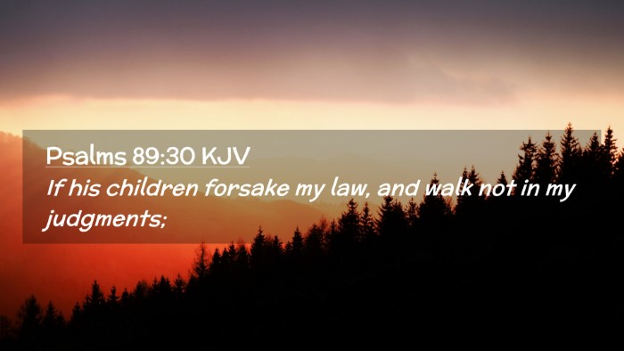 Picture 02 - Psalms 89:30 KJV Desktop Wallpaper - If his children forsake my law, and walk not in - Desktop Bible Verse Wallpaper