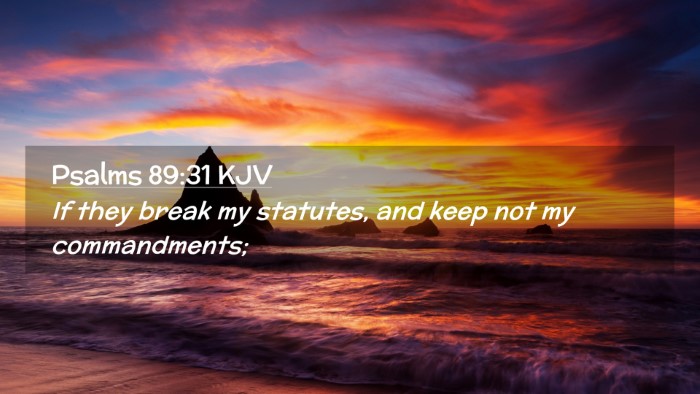 Picture 02 - Psalms 89:31 KJV Desktop Wallpaper - If they break my statutes, and keep not my - Desktop Bible Verse Wallpaper