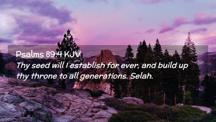 Picture 02 - Psalms 89:4 KJV Desktop Wallpaper - Thy seed will I establish for ever, and build up - Desktop Bible Verse Wallpaper