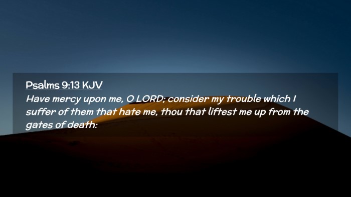 Picture 02 - Psalms 9:13 KJV Desktop Wallpaper - Have mercy upon me, O LORD; consider my trouble - Desktop Bible Verse Wallpaper
