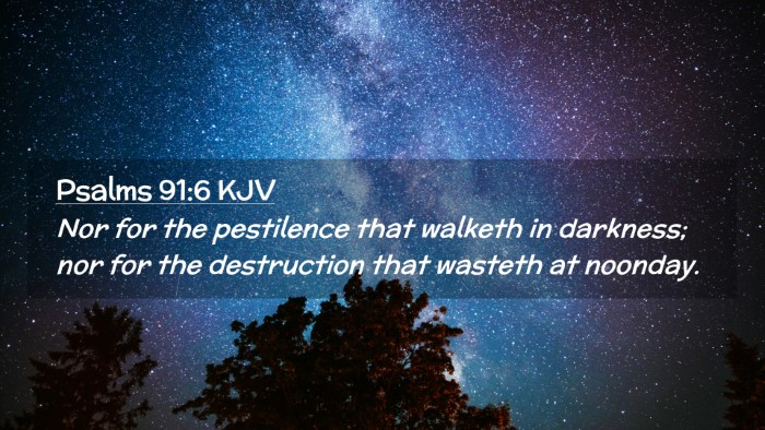 Picture 02 - Psalms 91:6 KJV Desktop Wallpaper - Nor for the pestilence that walketh in darkness; - Desktop Bible Verse Wallpaper