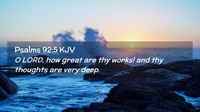 Picture 02 - Psalms 92:5 KJV Desktop Wallpaper - O LORD, how great are thy works! and thy thoughts - Desktop Bible Verse Wallpaper