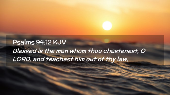 Picture 02 - Psalms 94:12 KJV Desktop Wallpaper - Blessed is the man whom thou chastenest, O LORD, - Desktop Bible Verse Wallpaper