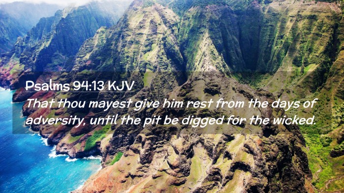 Picture 02 - Psalms 94:13 KJV Desktop Wallpaper - That thou mayest give him rest from the days of - Desktop Bible Verse Wallpaper