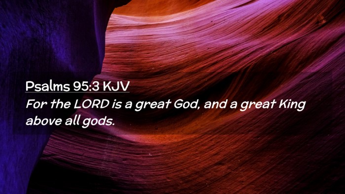 Picture 02 - Psalms 95:3 KJV Desktop Wallpaper - For the LORD is a great God, and a great King - Desktop Bible Verse Wallpaper