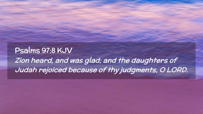 Picture 02 - Psalms 97:8 KJV Desktop Wallpaper - Zion heard, and was glad; and the daughters of - Desktop Bible Verse Wallpaper