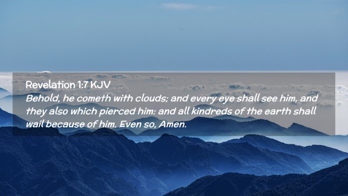 Picture 02 - Revelation 1:7 KJV Desktop Wallpaper - Behold, he cometh with clouds; and every eye - Desktop Bible Verse Wallpaper