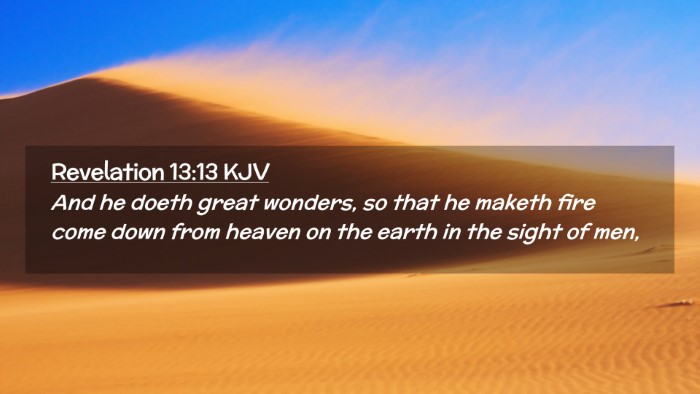 Picture 02 - Revelation 13:13 KJV Desktop Wallpaper - And he doeth great wonders, so that he maketh - Desktop Bible Verse Wallpaper