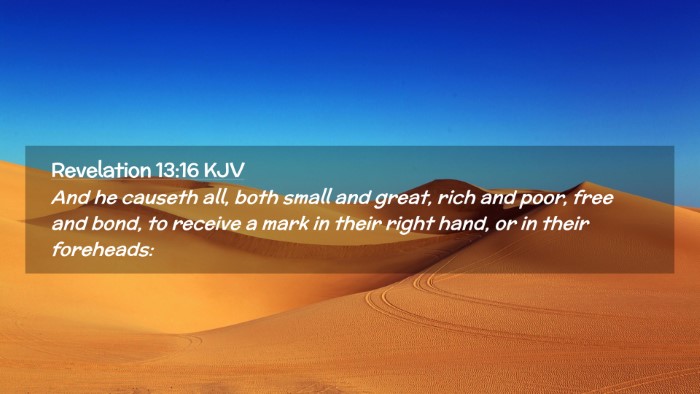 Picture 02 - Revelation 13:16 KJV Desktop Wallpaper - And he causeth all, both small and great, rich - Desktop Bible Verse Wallpaper