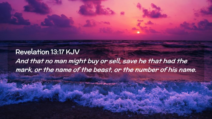 Picture 02 - Revelation 13:17 KJV Desktop Wallpaper - And that no man might buy or sell, save he that - Desktop Bible Verse Wallpaper