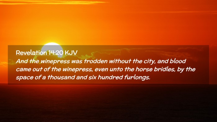 Picture 02 - Revelation 14:20 KJV Desktop Wallpaper - And the winepress was trodden without the city, - Desktop Bible Verse Wallpaper