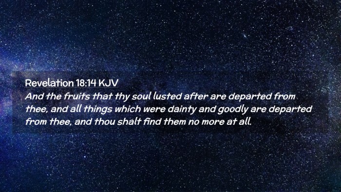 Picture 02 - Revelation 18:14 KJV Desktop Wallpaper - And the fruits that thy soul lusted after are - Desktop Bible Verse Wallpaper