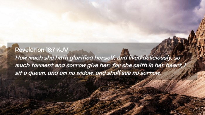 Picture 02 - Revelation 18:7 KJV Desktop Wallpaper - How much she hath glorified herself, and lived - Desktop Bible Verse Wallpaper