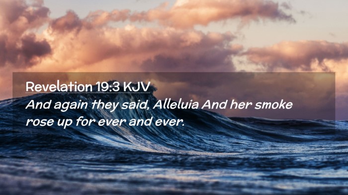 Picture 02 - Revelation 19:3 KJV Desktop Wallpaper - And again they said, Alleluia And her smoke rose - Desktop Bible Verse Wallpaper