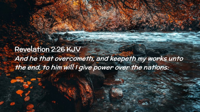 Picture 02 - Revelation 2:26 KJV Desktop Wallpaper - And he that overcometh, and keepeth my works unto - Desktop Bible Verse Wallpaper