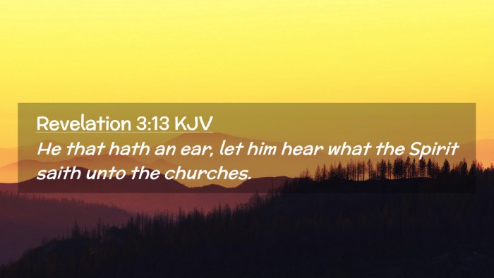 Picture 02 - Revelation 3:13 KJV Desktop Wallpaper - He that hath an ear, let him hear what the Spirit - Desktop Bible Verse Wallpaper