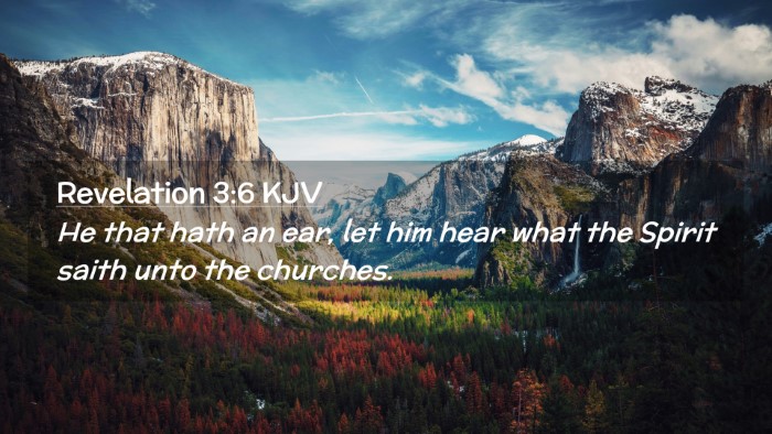 Picture 02 - Revelation 3:6 KJV Desktop Wallpaper - He that hath an ear, let him hear what the Spirit - Desktop Bible Verse Wallpaper