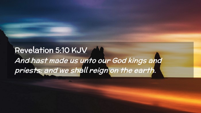 Picture 02 - Revelation 5:10 KJV Desktop Wallpaper - And hast made us unto our God kings and priests: - Desktop Bible Verse Wallpaper