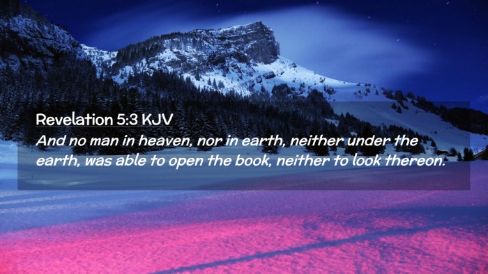 Picture 02 - Revelation 5:3 KJV Desktop Wallpaper - And no man in heaven, nor in earth, neither under - Desktop Bible Verse Wallpaper