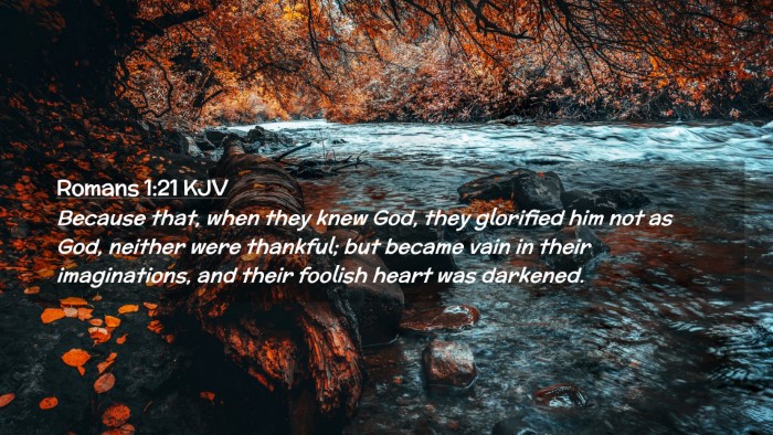 Picture 02 - Romans 1:21 KJV Desktop Wallpaper - Because that, when they knew God, they glorified - Desktop Bible Verse Wallpaper