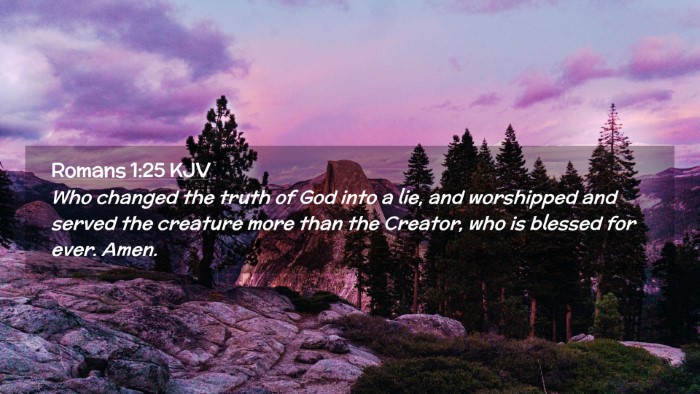 Picture 02 - Romans 1:25 KJV Desktop Wallpaper - Who changed the truth of God into a lie, and - Desktop Bible Verse Wallpaper