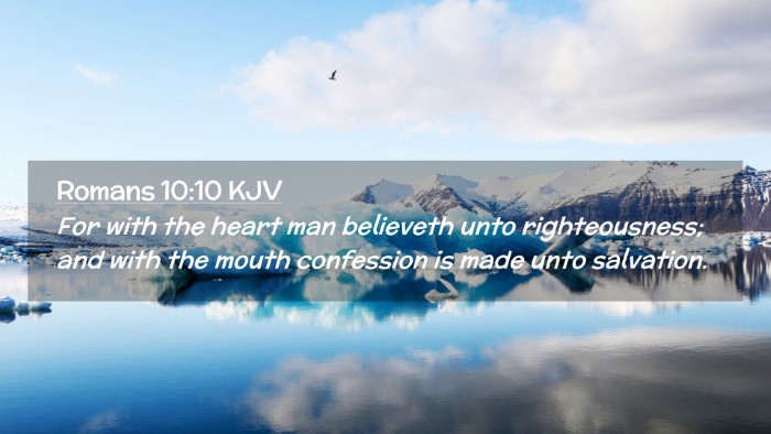 Picture 02 - Romans 10:10 KJV Desktop Wallpaper - For with the heart man believeth unto - Desktop Bible Verse Wallpaper