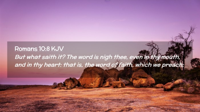 Picture 02 - Romans 10:8 KJV Desktop Wallpaper - But what saith it? The word is nigh thee, even in - Desktop Bible Verse Wallpaper