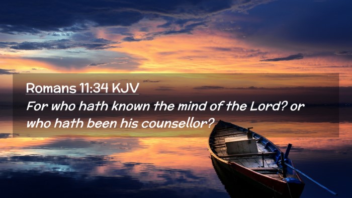 Picture 02 - Romans 11:34 KJV Desktop Wallpaper - For who hath known the mind of the Lord? or who - Desktop Bible Verse Wallpaper