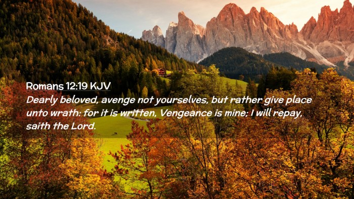 Picture 02 - Romans 12:19 KJV Desktop Wallpaper - Dearly beloved, avenge not yourselves, but rather - Desktop Bible Verse Wallpaper