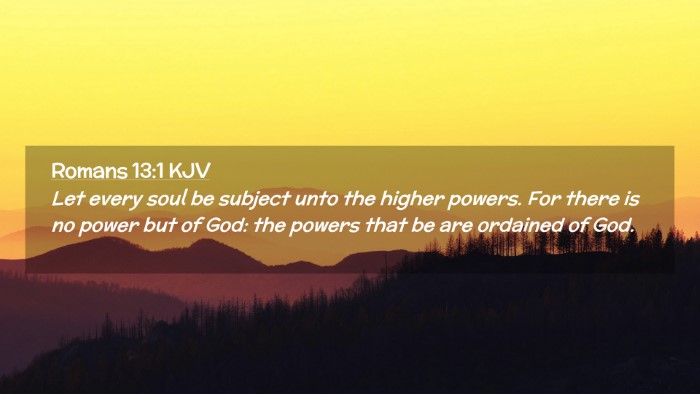 Picture 02 - Romans 13:1 KJV Desktop Wallpaper - Let every soul be subject unto the higher powers. - Desktop Bible Verse Wallpaper