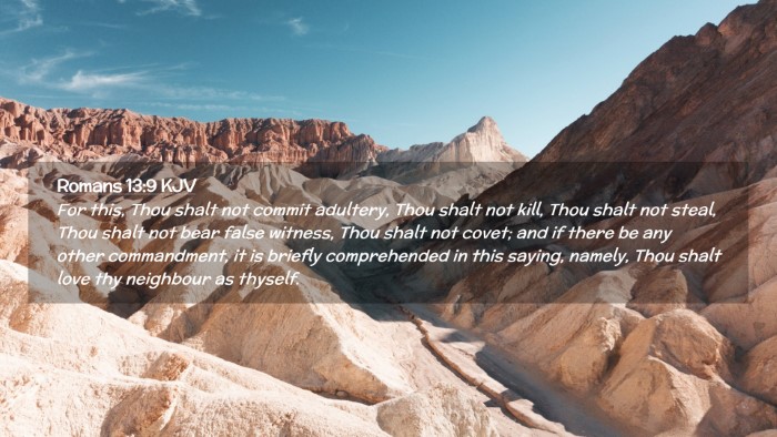 Picture 02 - Romans 13:9 KJV Desktop Wallpaper - For this, Thou shalt not commit adultery, Thou - Desktop Bible Verse Wallpaper