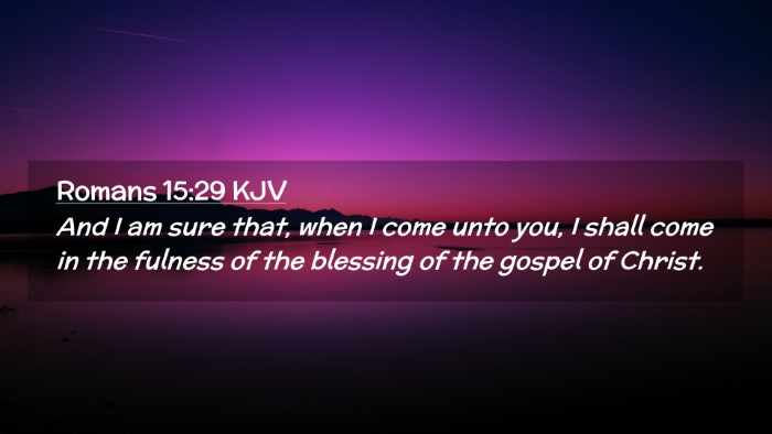 Picture 02 - Romans 15:29 KJV Desktop Wallpaper - And I am sure that, when I come unto you, I shall - Desktop Bible Verse Wallpaper