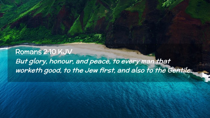 Picture 02 - Romans 2:10 KJV Desktop Wallpaper - But glory, honour, and peace, to every man that - Desktop Bible Verse Wallpaper