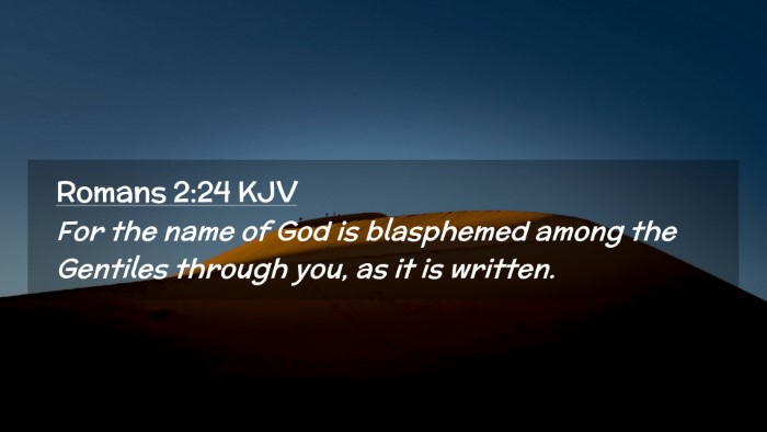 Picture 02 - Romans 2:24 KJV Desktop Wallpaper - For the name of God is blasphemed among the - Desktop Bible Verse Wallpaper