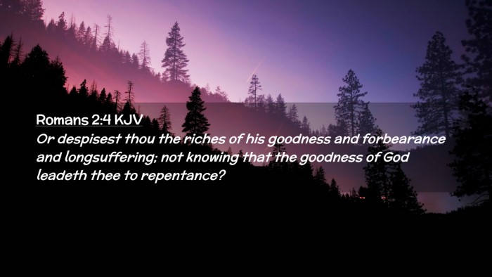 Picture 02 - Romans 2:4 KJV Desktop Wallpaper - Or despisest thou the riches of his goodness and - Desktop Bible Verse Wallpaper