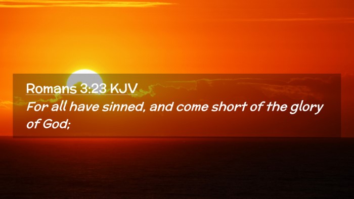 Picture 02 - Romans 3:23 KJV Desktop Wallpaper - For all have sinned, and come short of the glory - Desktop Bible Verse Wallpaper